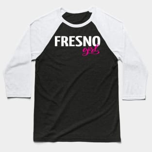 Fresno Girl City in California Baseball T-Shirt